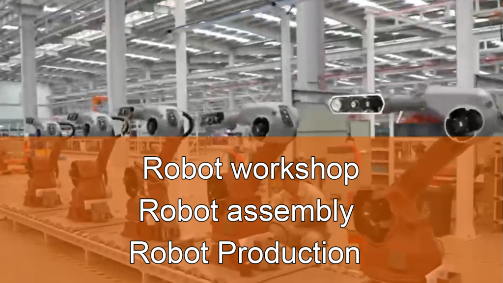 Robot workshop Robot assembly Robot Production