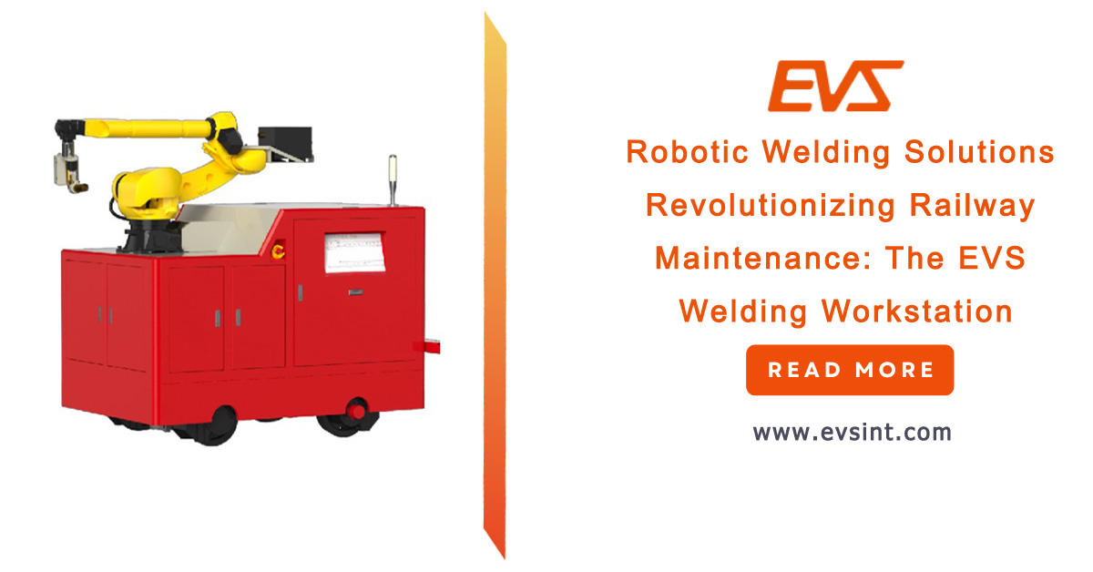 Robotic Welding Solutions Revolutionizing Railway Maintenance
