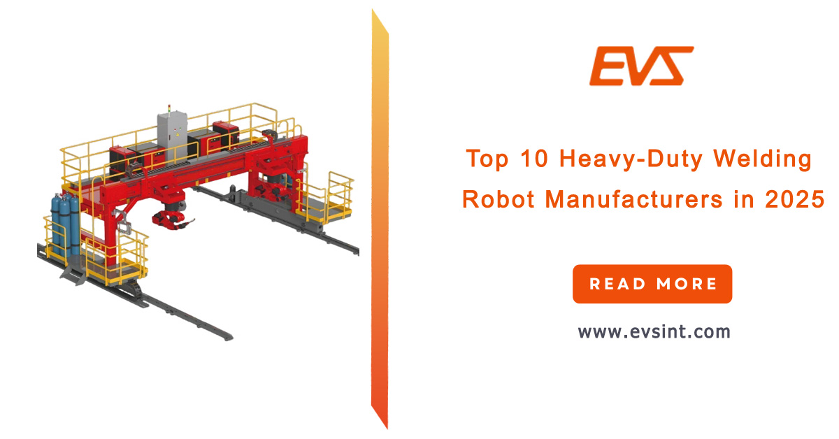 Top 10 Heavy-Duty Welding Robot Manufacturers in 2025
