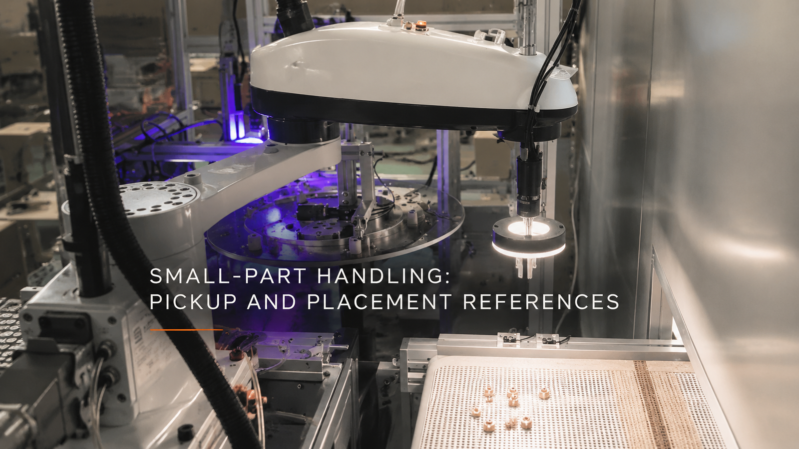 Editorial industrial automation illustration for Small-Part Handling: Pickup and Placement References